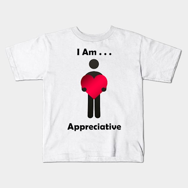 I Am ... Appreciative Kids T-Shirt by Iam3Littewords